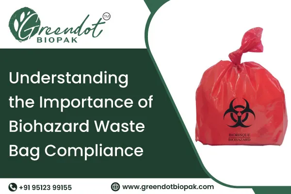 Understanding the Importance of Biohazard Waste Bag Compliance