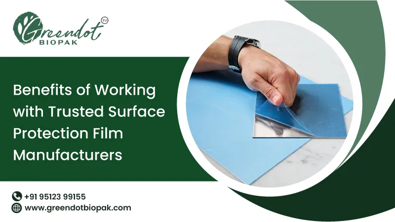 Benefits of Working with Trusted Surface Protection Film Manufacturers