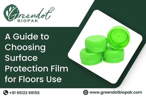 A Guide to Choosing Surface Protection Film for Floors Use